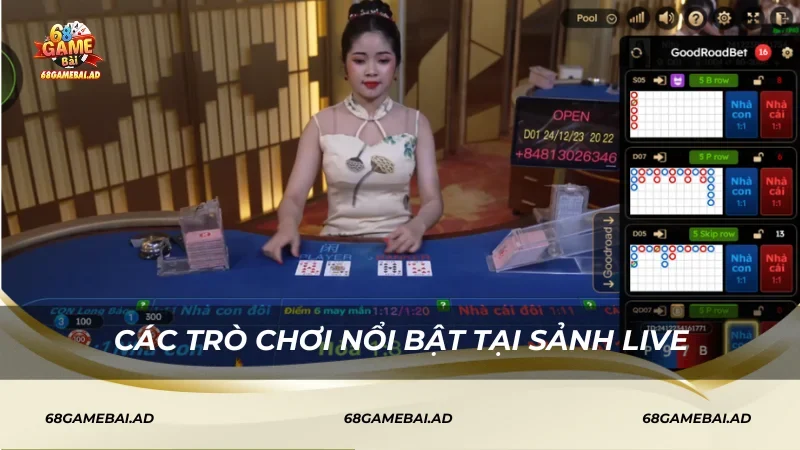 Các trò chơi nổi bật tại Sảnh Live