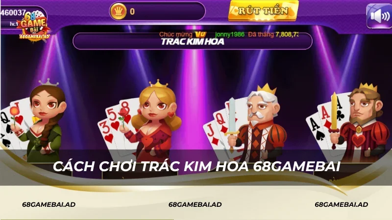 Cách chơi Trác Kim Hoa