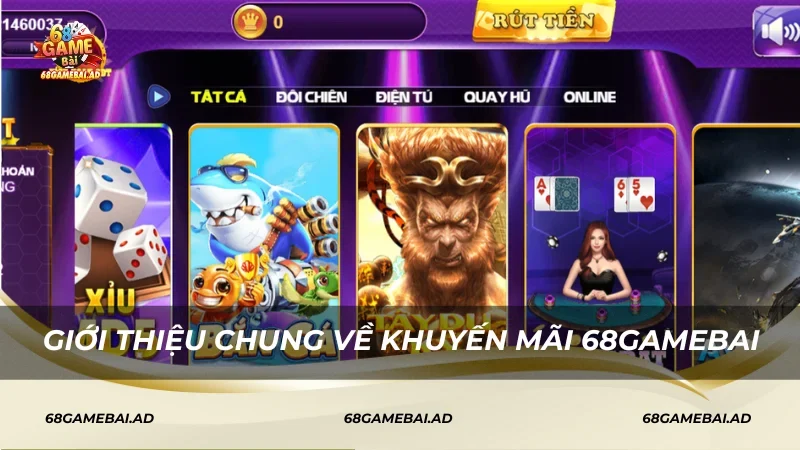 Giới thiệu chung về khuyến mãi 68gamebai