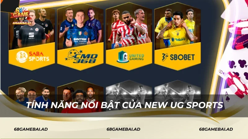 Tính năng nổi bật New UG Sports