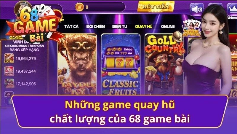 Những game quay hũ 68 game bài đặc sắc nhất